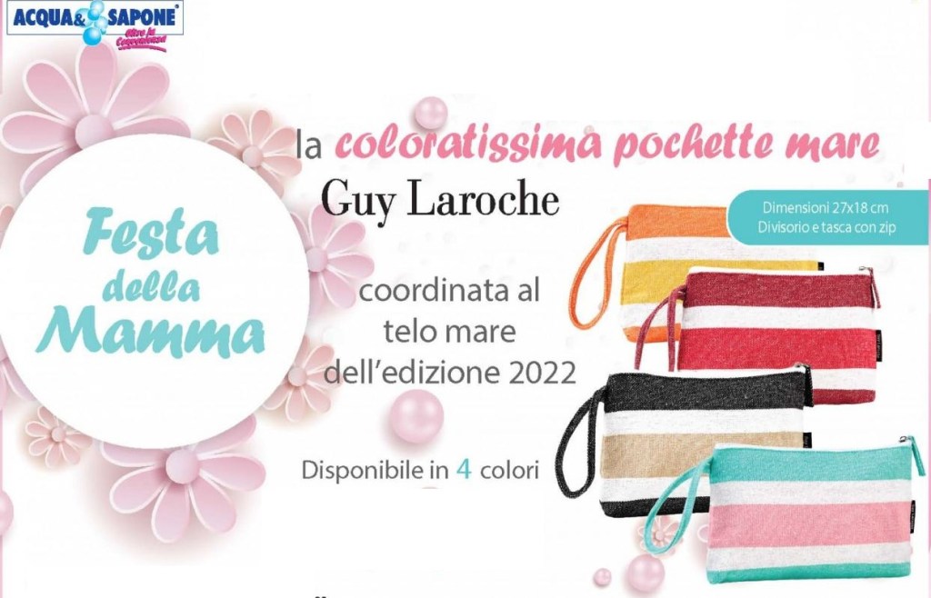 Acqua & Sapone: per la festa della mamma la pochette Guy Laroche in Omaggio.