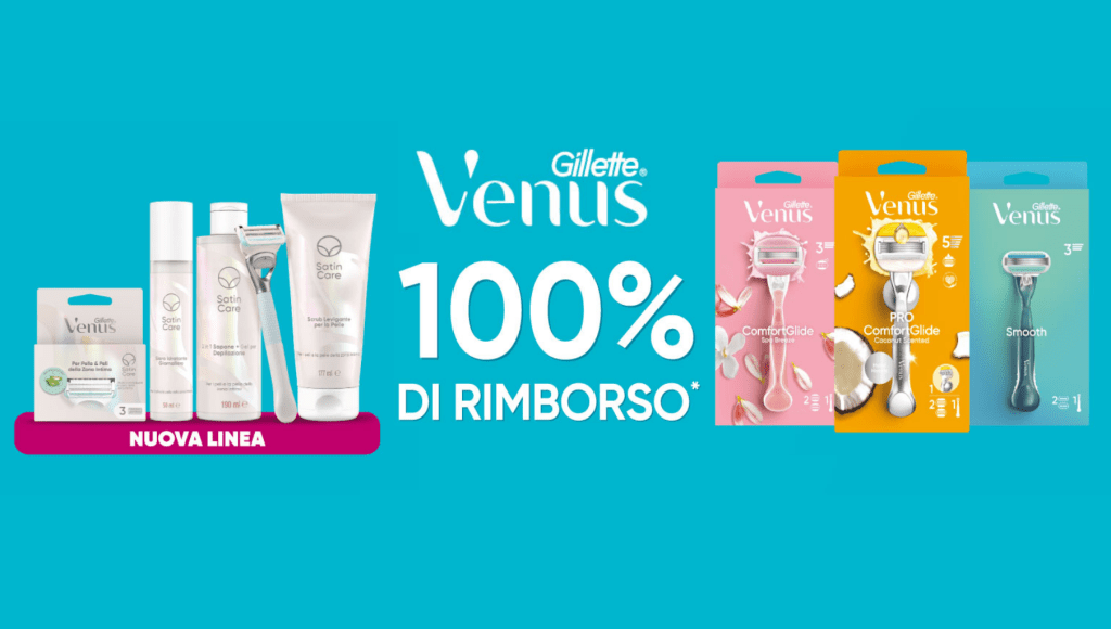 Cashback Gillette Venus: Ottieni il Rimborso del 100% sul tuo Acquisto